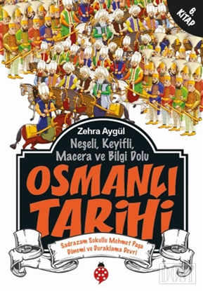 Ne eli Keyifli Macera ve Bilgi Dolu Osmanl Tarihi 6 Kitap
